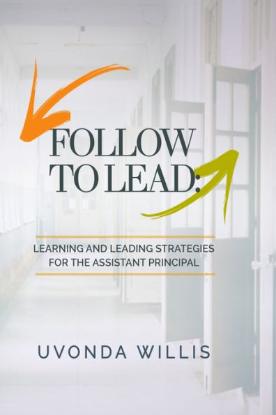 Follow to Lead: Learning and Leading Strategies for the Assistant Principal