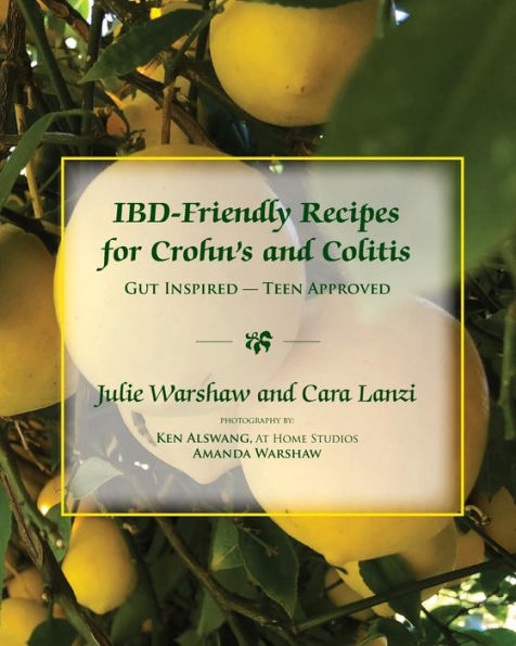IBD-Friendly Recipes for Crohn's and Colitis: Gut Inspired - Teen Approved