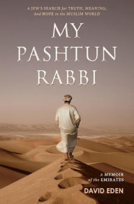 French audio book downloads My Pashtun: A Jew's Search for Truth, Meaning, And Hope in the Muslim World (English literature) 9780692086155 by David Eden