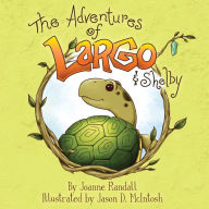 Title: The Adventures of Largo and Shelby, Author: Joanne M Randall