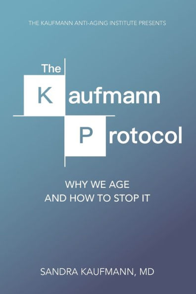 The Kaufmann Protocol: Why we Age and How to Stop it