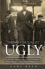 Title: Things Could Get Ugly, Author: Gary Reed