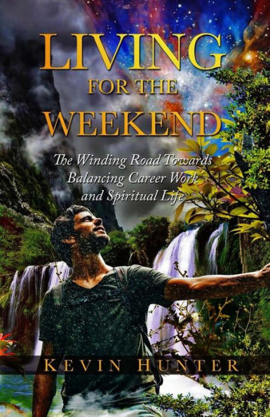 Living for The Weekend: Winding Road Towards Balancing Career Work and Spiritual Life