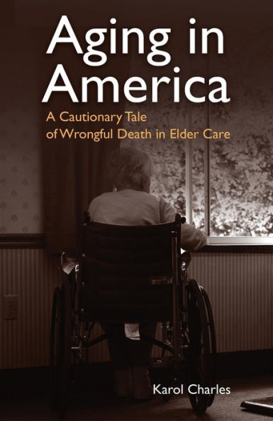 Aging America: A Cautionary Tale of Wrongful Death Elder Care