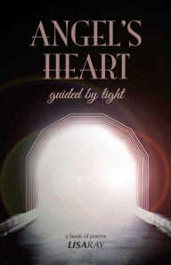 Title: Angel's Heart: Guided By Light, Author: Lisa Ray