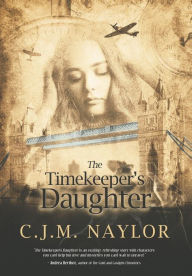 Title: The Timekeeper's Daughter, Author: C J M Naylor