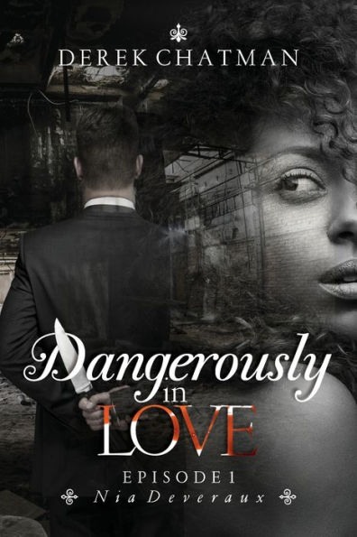 Dangerously in Love: Episode 1: Nia Deveraux