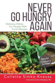 Title: Never Go Hungry Again: Delicious Dishes for People with Food Allergies, Author: Collette Simko-Knauss