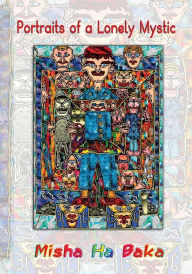 Title: Portraits of a Lonely Mystic, Author: Misha Ha Baka