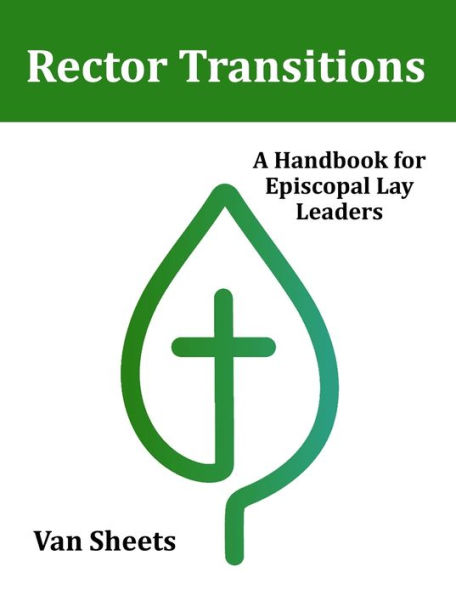 Rector Transitions: A Handbook for Episcopal Lay Leaders