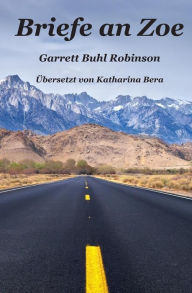 Title: Briefe an Zoe, Author: Garrett Buhl Robinson