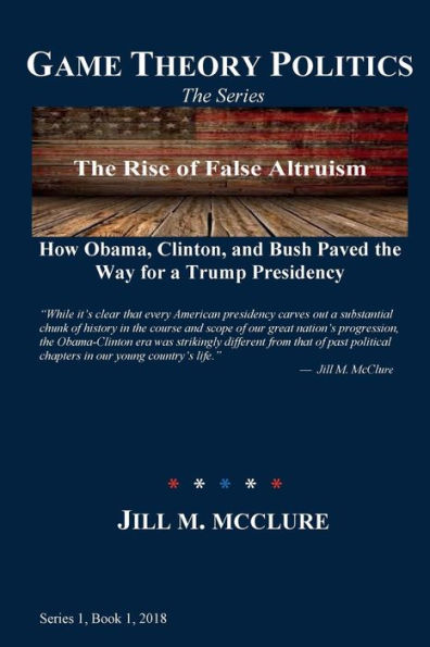 The Rise of False Altruism: How Obama, Clinton, and Bush Paved the Way for a Trump Presidency