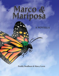Title: Marco and Mariposa: A Novella, Author: Freddy Bradburn