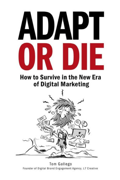 Adapt or Die: How to Survive in the New Era of Digital Marketing