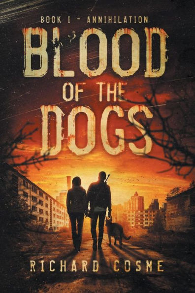 Blood of the Dogs: Book I: Annihilation