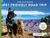 Title: The Ultimate Pet Friendly Road Trip: A Guide to the #1 Pet Friendly Attraction in 48 States & Washington D.C., Author: Amy Burkert