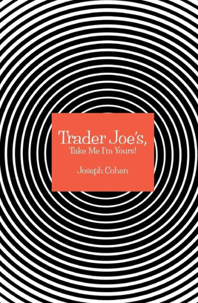 Trader Joe's, Take Me I'm Yours!