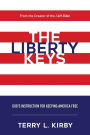 The Liberty Keys: God's Instructions for Keeping America Free