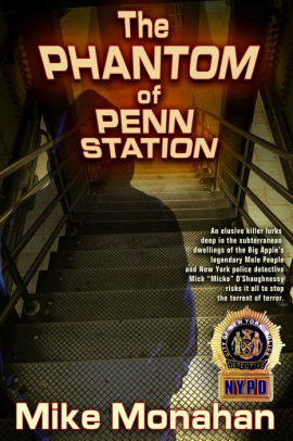 The Phantom Of Penn Station By Mike Monahan Paperback Barnes