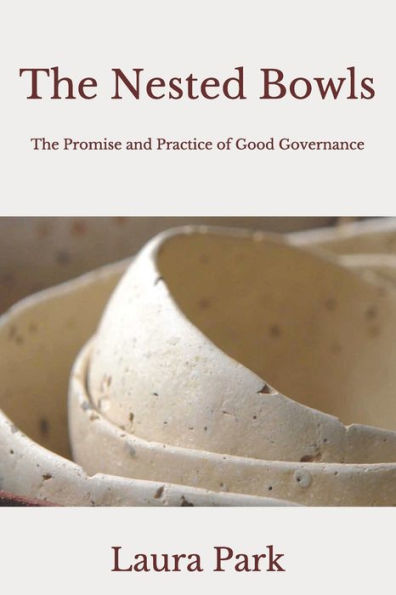 The Nested Bowls: The Promise and Practice of Good Governance