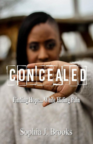 Concealed: Finding Hope While Hiding Pain
