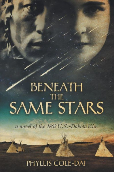 Beneath the Same Stars: A Novel of 1862 U.S.-Dakota War