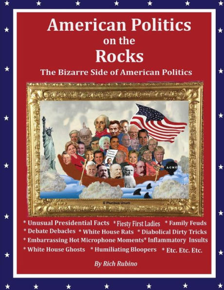 American Politics on the Rocks: The Bizarre Side of American Politics