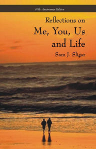 Title: Me, You, Us and Life: 10th Anniversary Edition, Author: Sam J Sligar
