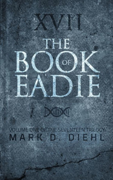 the Book of Eadie: Volume One Seventeen Trilogy