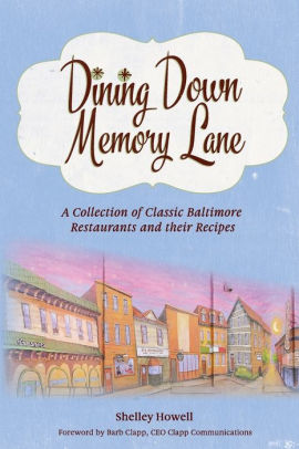 Dining Down Memory Lane A Collection Of Classic Baltimore