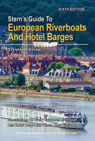 Title: Stern's Guide to European Riverboats and Hotel Barges, Author: Steven B Stern