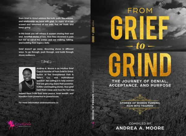 From Grief to Grind:: The Journey Of Denial, Acceptance, and Purpose