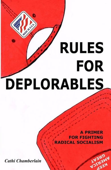 Rules for Deplorables: A Primer Fighting Radical Socialism