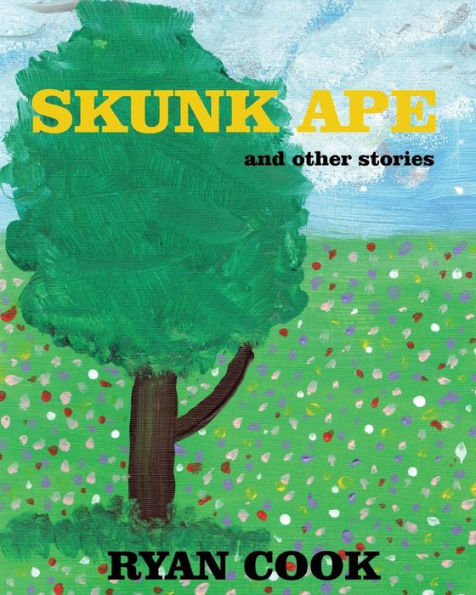 Skunk Ape: and other stories