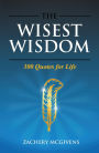 The Wisest Wisdom: 300 quotes for life