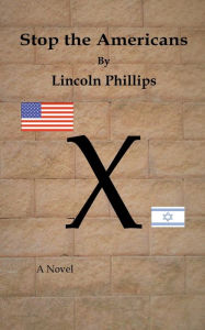 Title: Stop the Americans, Author: Lincoln Phillips