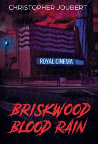 Title: Briskwood Blood Rain, Author: Christopher Joubert