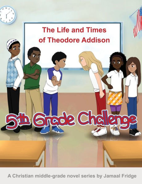 The Life and Times of Theodore Addison: 5th Grade Challenge