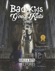 Title: Bad Kids Good Kids: Girls & Boys Life Stories, Author: Nina Dubuisson