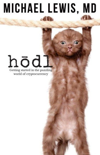 HODL: The Cryptocurrency Strategy of Hold on for Dear Life Explained