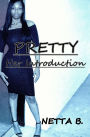 Pretty: Her Introduction