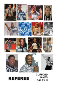 Title: Referee, Author: Clifford J Bailey