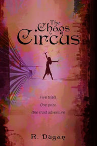 Title: The Chaos Circus, Author: Renee Dugan