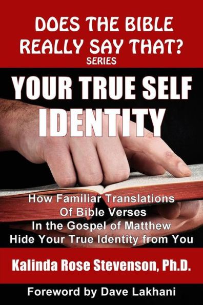Your True Self Identity: How Familiar Translations of Bible Verses in the Gospel of Matthew Hide Your True Identity from You