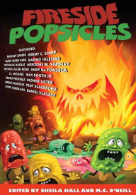 Title: Fireside Popsicles: Twisted Tales Told by the Fire, Author: Bradley Sands
