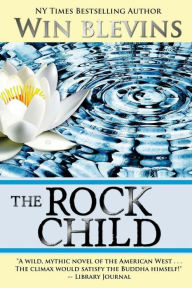 Title: The Rock Child, Author: Win Blevins