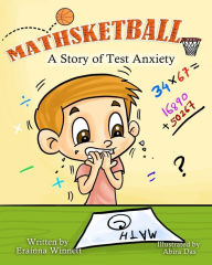 Title: Mathsketball: A Story of Test Anxiety, Author: Erainna Winnett