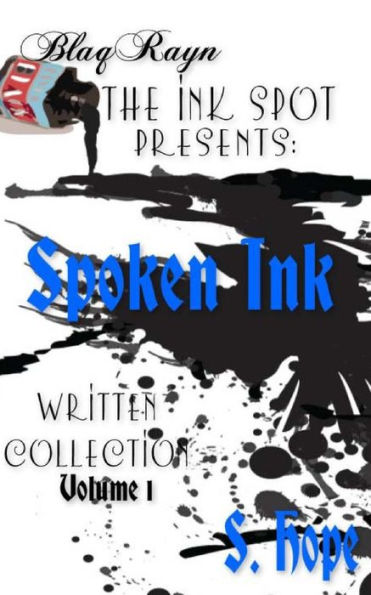 The Ink Spot Presents: : Spoken Ink Written Collection Vol. 1