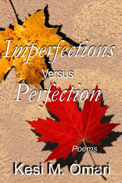 Imperfections Versus Perfection: Poems