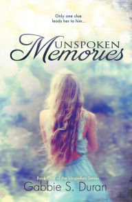 Title: Unspoken Memories, Author: Gabbie S. Duran